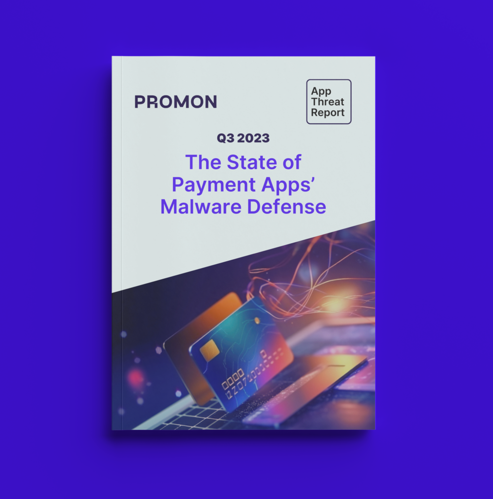 Promon App Threat Report the State of Payment Apps Malware Defense