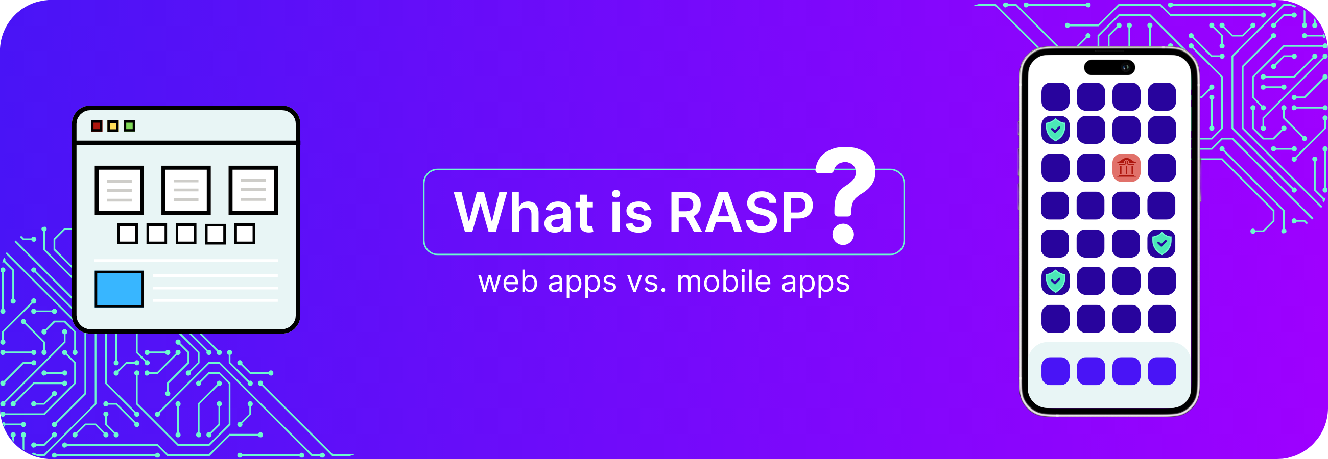 What is RASP and how does it secure web apps vs. mobile apps?